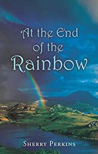 at the end of the rainbow by sherry perkins